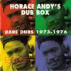 Horace Andy's Dub Box: Rare Dubs 1973-1976 album lyrics, reviews, download