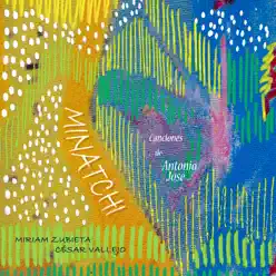 Minatchi (Canciones de Antonio José) - César Vallejo