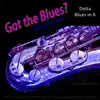 Got the Blues? (Delta Blues in the Key of a) [for Tenor Saxophone Players] - Single album lyrics, reviews, download