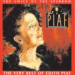 The Voice of the Sparrow - The Very Best of Édith Piaf - Édith Piaf