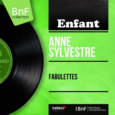 Fabulettes (Mono Version) [feat. Barthélémy Rosso et son orchestre] - EP - Anne Sylvestre