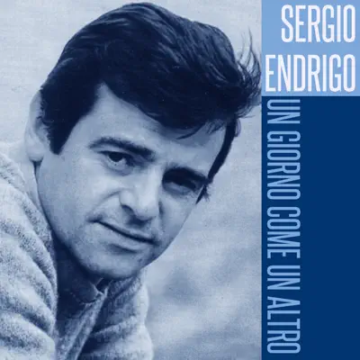 Un giorno come un altro - Single - Sérgio Endrigo