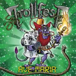 Ave Maria - Single - TrollfesT Ave Maria - Single - TrollfesT