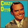 Vintage Music, No. 153: Crazy Otto