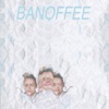 Banoffee - EP