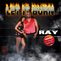 Let It Burn (feat. Rodney Willz & D.T. Tharealist) - Single