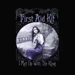 I Met Up With the King - EP - First Aid Kit