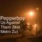 Us Against Them (feat. Metro Zu) - Pepperboy lyrics