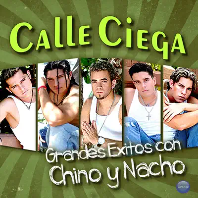 Grandes Éxitos Con Chino y Nacho (feat. Chino y Nacho) - Calle Ciega