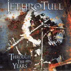 Through the Years - Jethro Tull