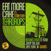 Teardrops (Jayl Funk Mix) [feat. Emily May] - Eat More Cake