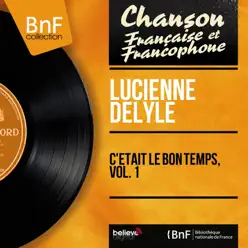 C'était le bon temps, vol. 1 (Mono Version) [feat. Aimé Barelli et son orchestre] - EP - Lucienne Delyle