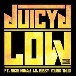 Low (feat. Nicki Minaj, Lil Bibby & Young Thug) - Single - Juicy J