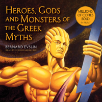 Bernard Evslin - Heroes, Gods and Monsters of the Greek Myths: One of the Best-selling Mythology Books of All Time (Unabridged) artwork