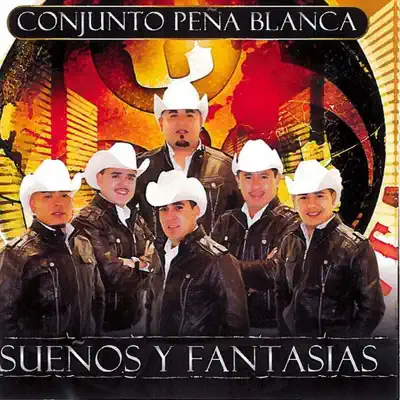 Sueños y Fantasías - Conjunto Peña Blanca Sueños y Fantasías - Conjunto Peña Blanca