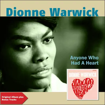 Anyone Who Has a Heart (Original Album Plus Bonus Tracks) - Dionne Warwick