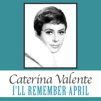 I'll Remember April  - Single - Caterina Valente