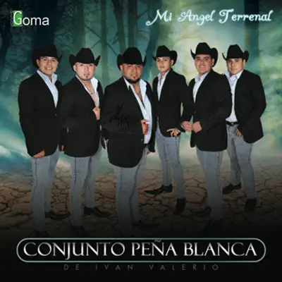 Mi Ángel Terrenal - Conjunto Peña Blanca Mi Ángel Terrenal - Conjunto Peña Blanca
