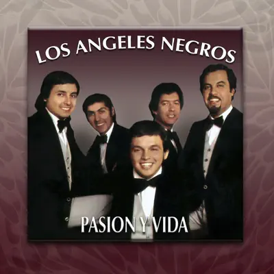 Pasión y Vida - Los Angeles Negros Pasión y Vida - Los Angeles Negros