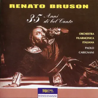 Renato Bruson: 35 Anni di bel Canto by Orchestra Filarmonica Italiana & Renato Bruson album reviews, ratings, credits