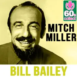 Bill Bailey (Remastered) - Single - Mitch Miller Bill Bailey (Remastered) - Single - Mitch Miller