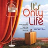 It's Only Life (A New Musical Revue), 2006