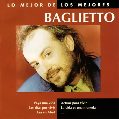 Lo Mejor de los Mejores: Juan Carlos Baglietto - Juan Carlos Baglietto