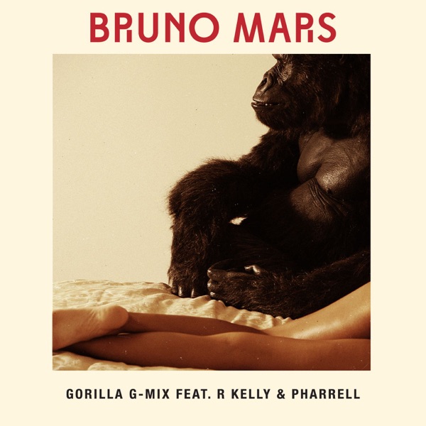 Gorilla (feat. R Kelly & Pharrell) [G-Mix] - Single - Bruno Mars