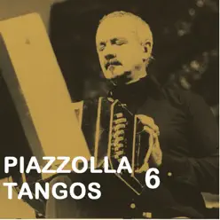 Piazzolla Tangos 6 - Ástor Piazzolla
