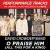 O Praise Him (All This for a King) [Performance Tracks] - EP album lyrics, reviews, download