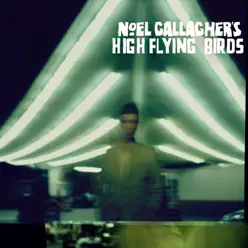Noel Gallagher's High Flying Birds (Deluxe Version) - Noel Gallagher's High Flying Birds Noel Gallagher's High Flying Birds (Deluxe Version) - Noel Gallagher's High Flying Birds