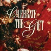 Celebrate the Gift