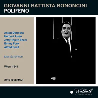 Bononcini: Polifemo (Sung in German) by Anton Dermota, Herbert Alsen, Jetty Topitz-feiler, Emmy Funk, Alfred Poell, Fritzi Margaritella, Maria Kytka, Großes Orchester der RAVAG & Max Schonherr album reviews, ratings, credits