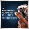 A Beginners Guide to Blues Singers