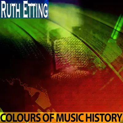 Colours of Music History (Remastered) - Ruth Etting