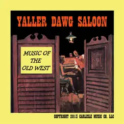 Yaller Dawg Saloon: Music of the Old West by Paul Eakins album reviews, ratings, credits