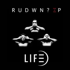 R.U.D.W.N.? Ep - EP by Life album reviews, ratings, credits