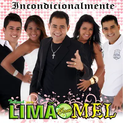 Incondicionalmente - Limão Com Mel