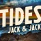 Tides - Jack & Jack lyrics