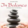 IN BALANCE: Meditative Music For Well-Being album lyrics, reviews, download