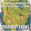 Everybody Knows (feat. Blaze Ya Dead Homie, Madchild & Q Strange) - Single album lyrics, reviews, download