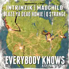 Everybody Knows (feat. Blaze Ya Dead Homie, Madchild & Q Strange) Song Lyrics
