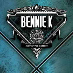 BEST OF THE BESTEST - Bennie K