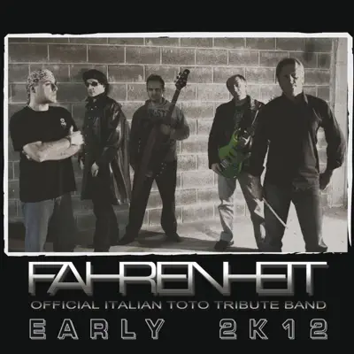 Early 2K12 (Official Italian Toto Tribute Band 10th Anniversary Edition) - Fahrenheit