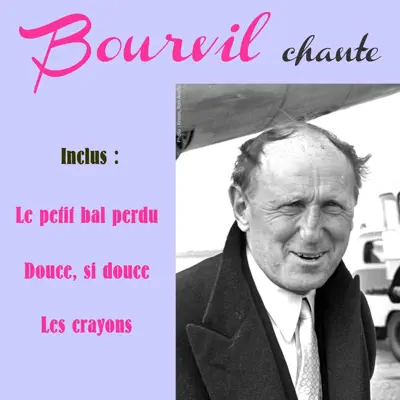 Bourvil Chante - Bourvil Bourvil Chante - Bourvil