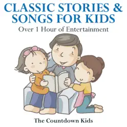 Classic Stories & Songs for Kid's-Over 1 Hour of Entertainment - The Countdown Kids Classic Stories & Songs for Kid's-Over 1 Hour of Entertainment - The Countdown Kids