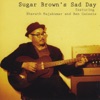 Sugar Brown's Sad Day artwork