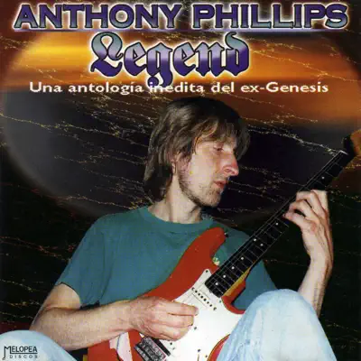 Legend - Anthony Phillips Legend - Anthony Phillips