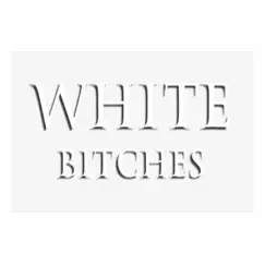 White Bitches (feat. Shway Shwayans) - Single by Page Kennedy album reviews, ratings, credits