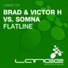 Flatline (Brad vs. Victor H vs. Somna) - Single album lyrics, reviews, download